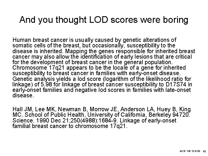 And you thought LOD scores were boring Human breast cancer is usually caused by