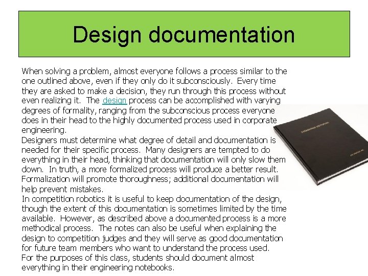 Design documentation When solving a problem, almost everyone follows a process similar to the