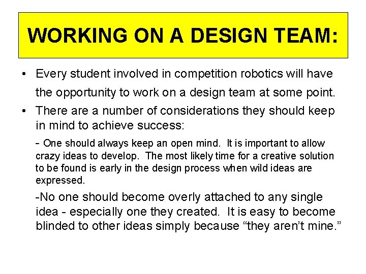 WORKING ON A DESIGN TEAM: • Every student involved in competition robotics will have