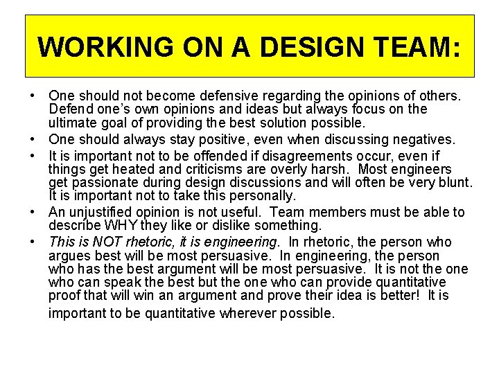 WORKING ON A DESIGN TEAM: • One should not become defensive regarding the opinions