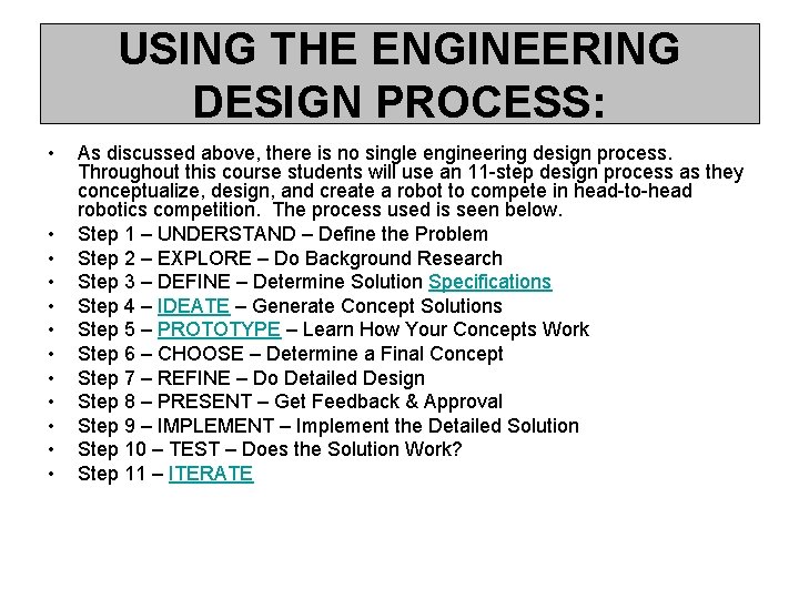 USING THE ENGINEERING DESIGN PROCESS: • • • As discussed above, there is no