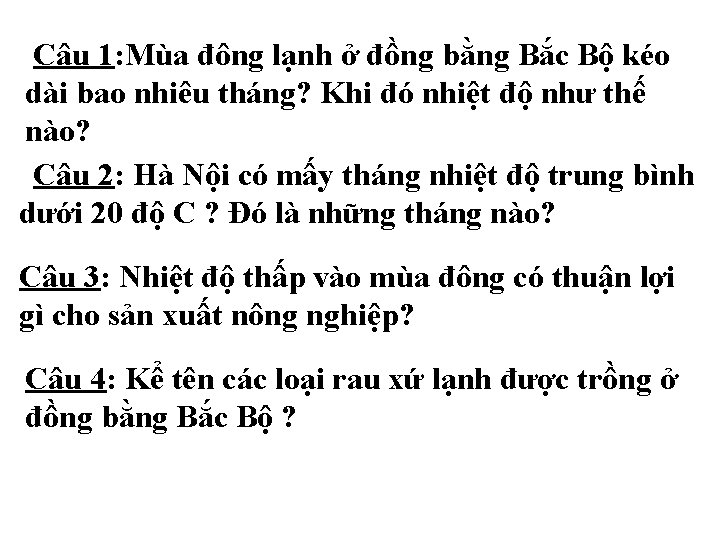 Câu 1: Mùa đông lạnh ở đồng bằng Bắc Bộ kéo dài bao nhiêu