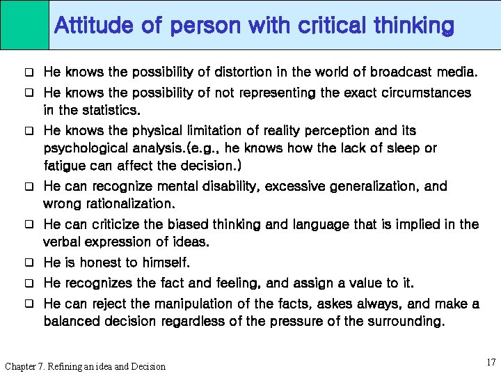 Attitude of person with critical thinking q He knows the possibility of distortion in