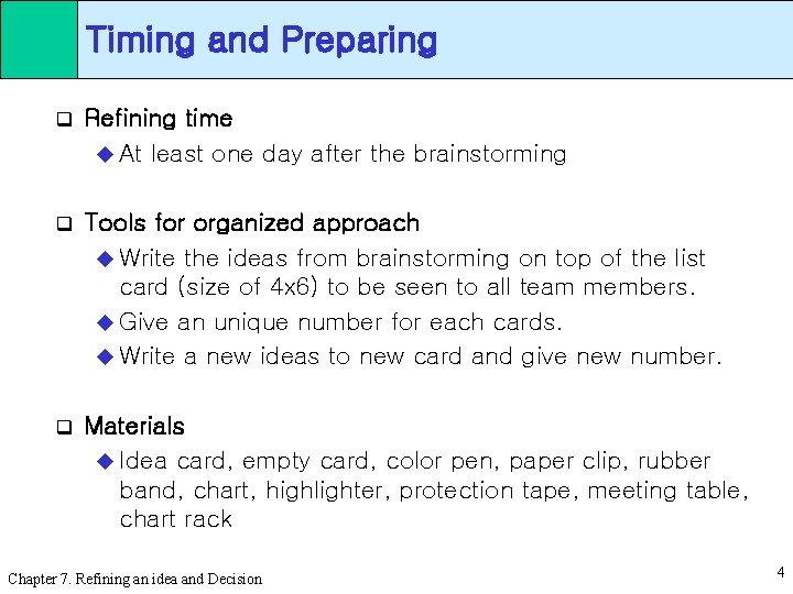 Timing and Preparing q Refining time u At least one day after the brainstorming
