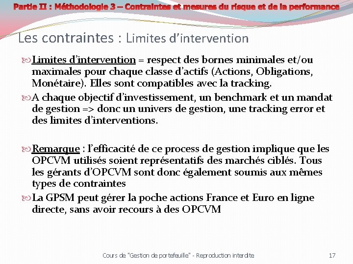 Les contraintes : Limites d’intervention = respect des bornes minimales et/ou maximales pour chaque
