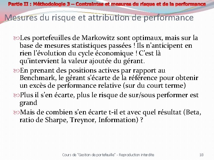 Mesures du risque et attribution de performance Les portefeuilles de Markowitz sont optimaux, mais