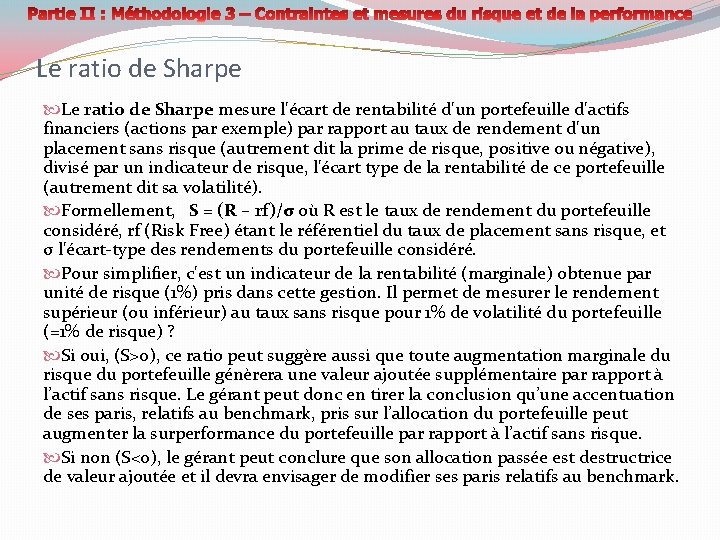 Le ratio de Sharpe mesure l'écart de rentabilité d'un portefeuille d'actifs financiers (actions par