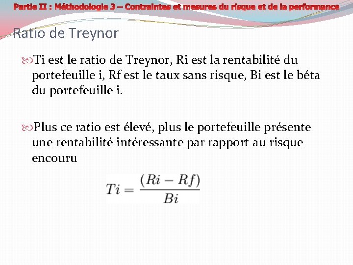 Ratio de Treynor Ti est le ratio de Treynor, Ri est la rentabilité du