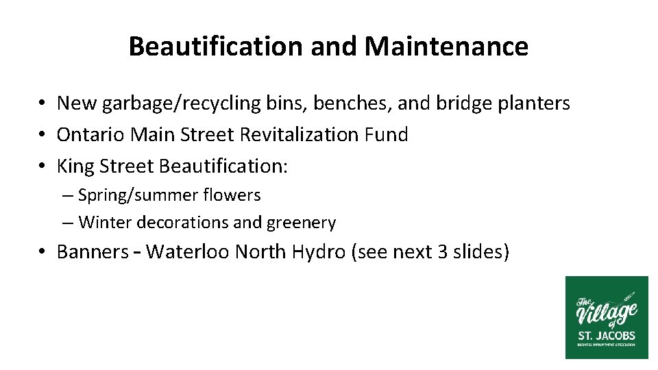 Beautification and Maintenance • New garbage/recycling bins, benches, and bridge planters • Ontario Main