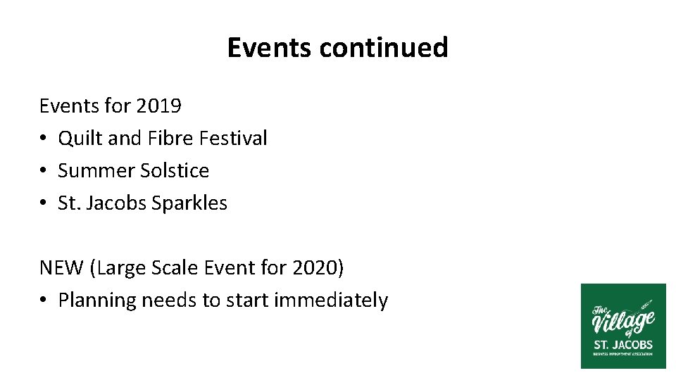 Events continued Events for 2019 • Quilt and Fibre Festival • Summer Solstice •