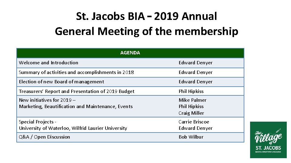 St. Jacobs BIA – 2019 Annual General Meeting of the membership AGENDA Welcome and