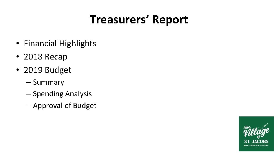 Treasurers’ Report • Financial Highlights • 2018 Recap • 2019 Budget – Summary –