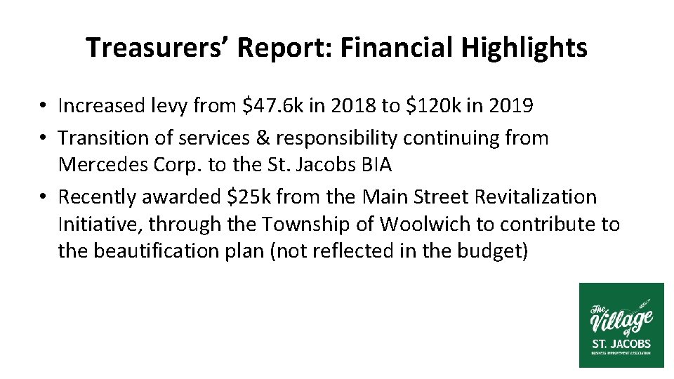 Treasurers’ Report: Financial Highlights • Increased levy from $47. 6 k in 2018 to