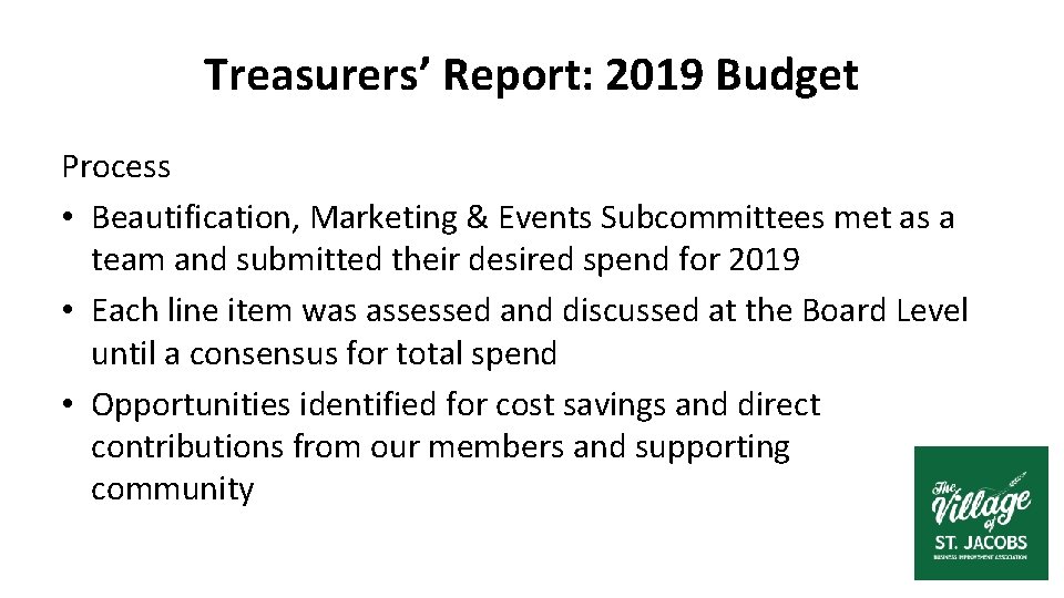 Treasurers’ Report: 2019 Budget Process • Beautification, Marketing & Events Subcommittees met as a