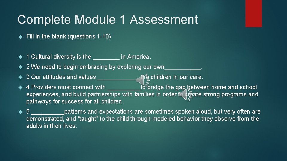 Complete Module 1 Assessment Fill in the blank (questions 1 -10) 1 Cultural diversity