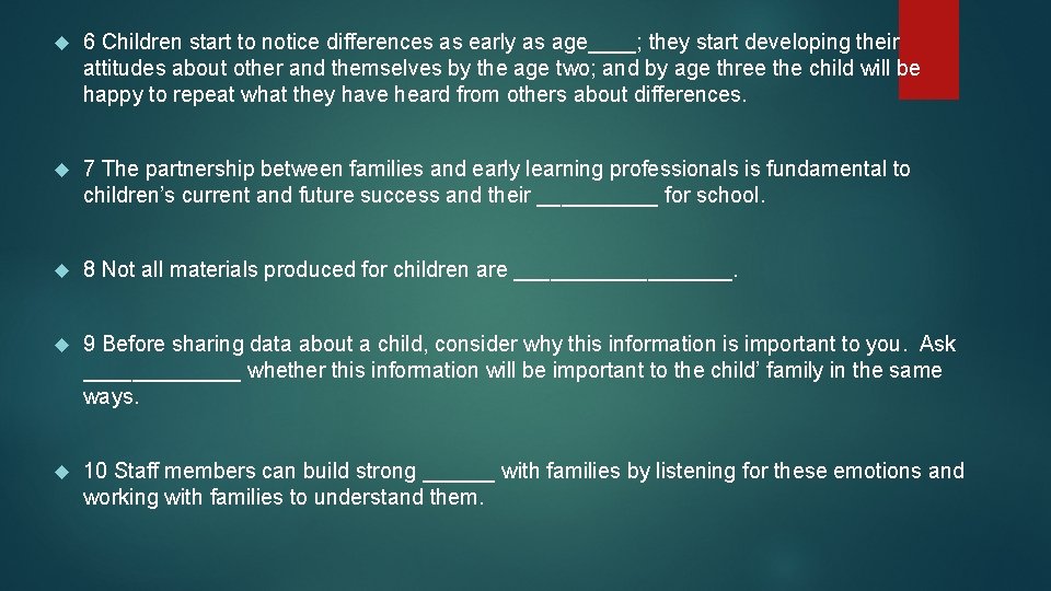  6 Children start to notice differences as early as age____; they start developing