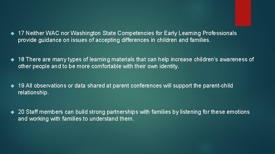  17 Neither WAC nor Washington State Competencies for Early Learning Professionals provide guidance