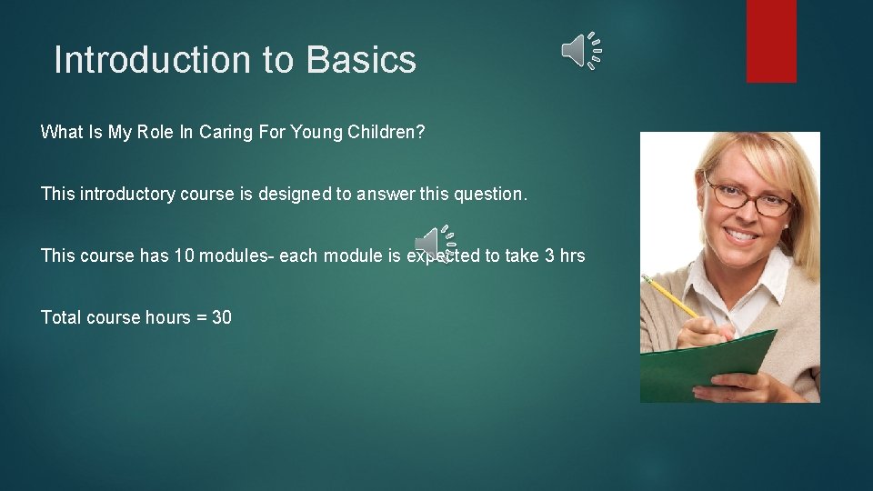 Introduction to Basics What Is My Role In Caring For Young Children? This introductory