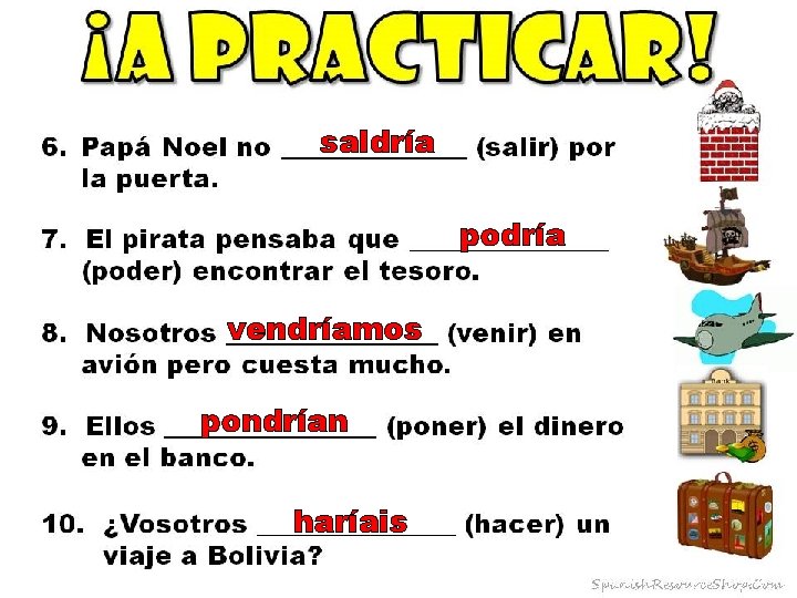 saldría podría vendríamos pondrían haríais 