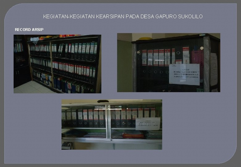 KEGIATAN-KEGIATAN KEARSIPAN PADA DESA GAPURO SUKOLILO RECORD ARSIP 