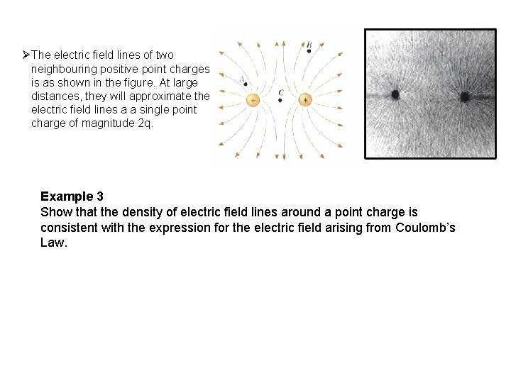 Ø The electric field lines of two neighbouring positive point charges is as shown