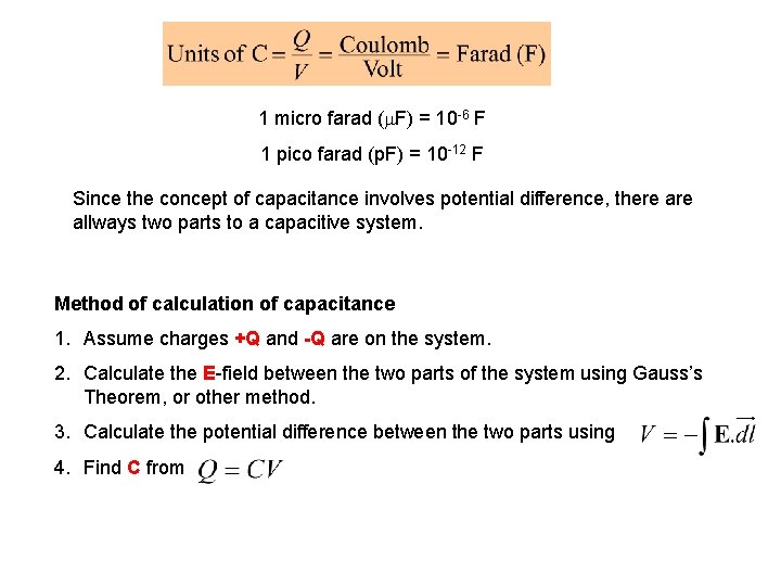 1 micro farad (m. F) = 10 -6 F 1 pico farad (p. F)