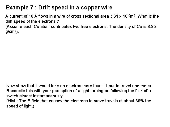 Example 7 : Drift speed in a copper wire A current of 10 A