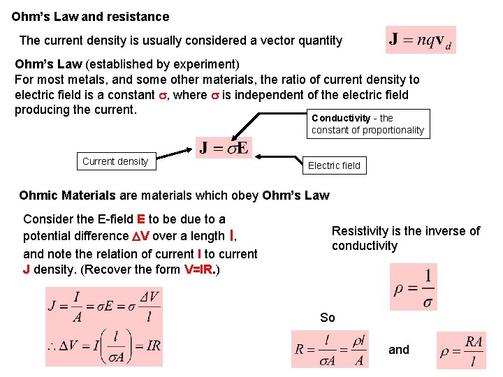 Ohm’s Law and resistance The current density is usually considered a vector quantity Ohm’s