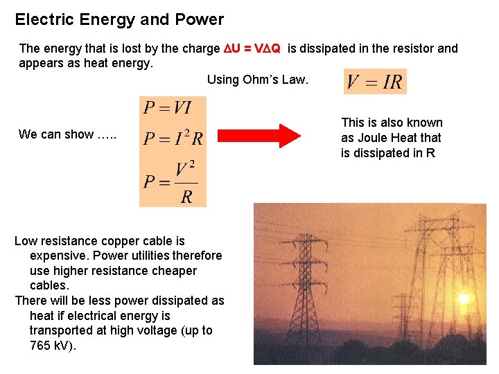Electric Energy and Power The energy that is lost by the charge DU =