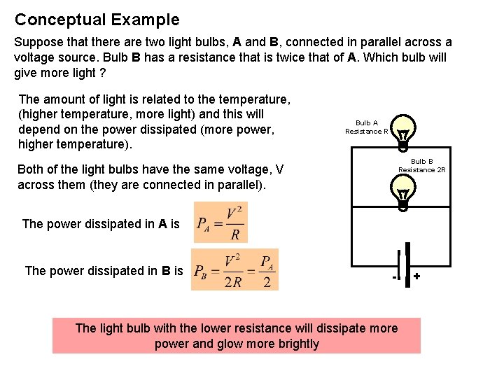 Conceptual Example Suppose that there are two light bulbs, A and B, connected in