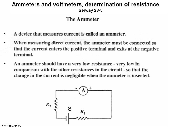 Ammeters and voltmeters, determination of resistance Serway 28 -5 JIW Watterson ‘ 02 