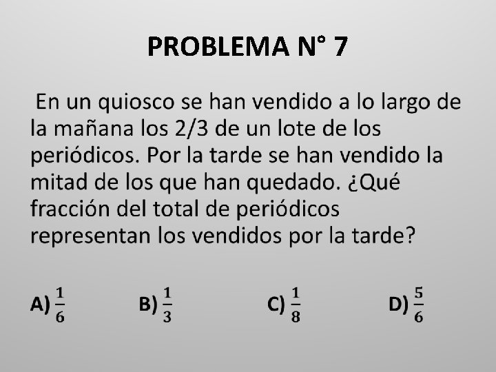 PROBLEMA N° 7 • PROBLEMA N° 7 •