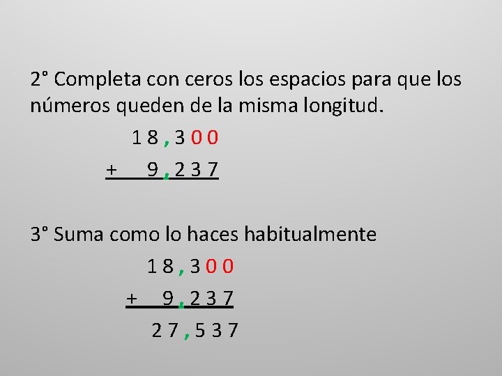 2° Completa con ceros los espacios para que los números queden de la misma 2° Completa con ceros los espacios para que los números queden de la misma