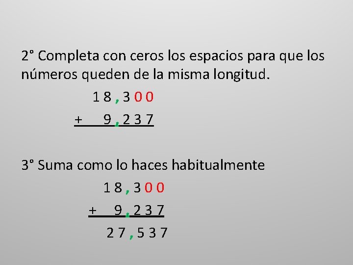 2° Completa con ceros los espacios para que los números queden de la misma