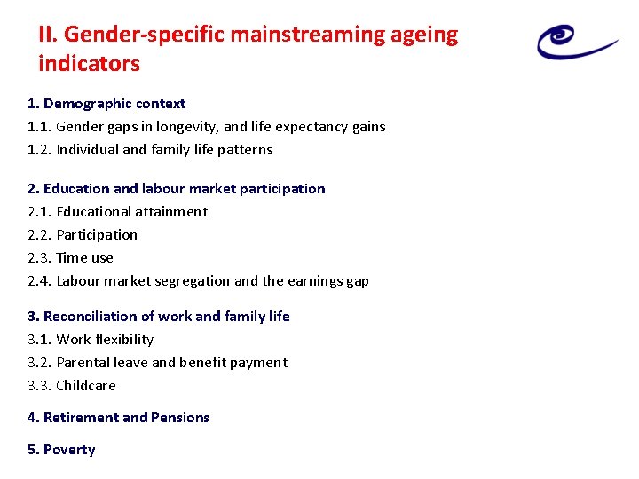 II. Gender-specific mainstreaming ageing indicators 1. Demographic context 1. 1. Gender gaps in longevity,