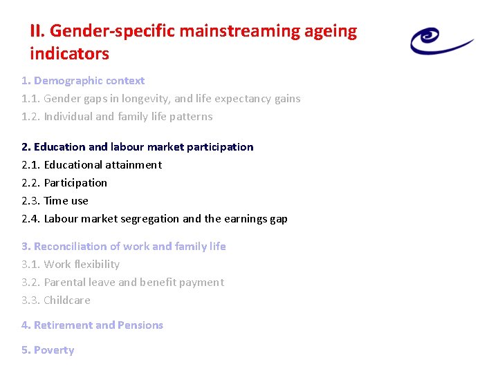 II. Gender-specific mainstreaming ageing indicators 1. Demographic context 1. 1. Gender gaps in longevity,