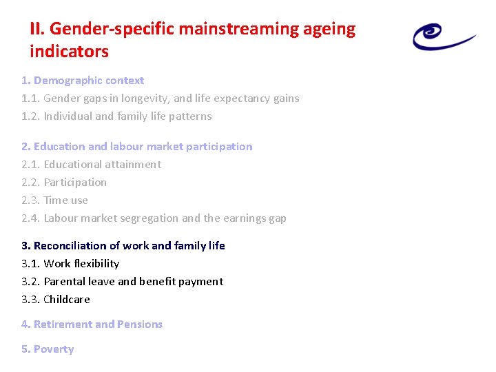 II. Gender-specific mainstreaming ageing indicators 1. Demographic context 1. 1. Gender gaps in longevity,