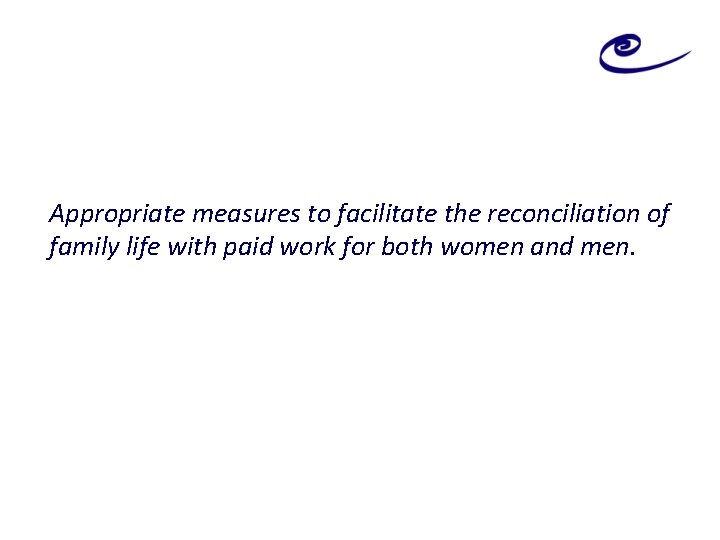 Appropriate measures to facilitate the reconciliation of family life with paid work for both