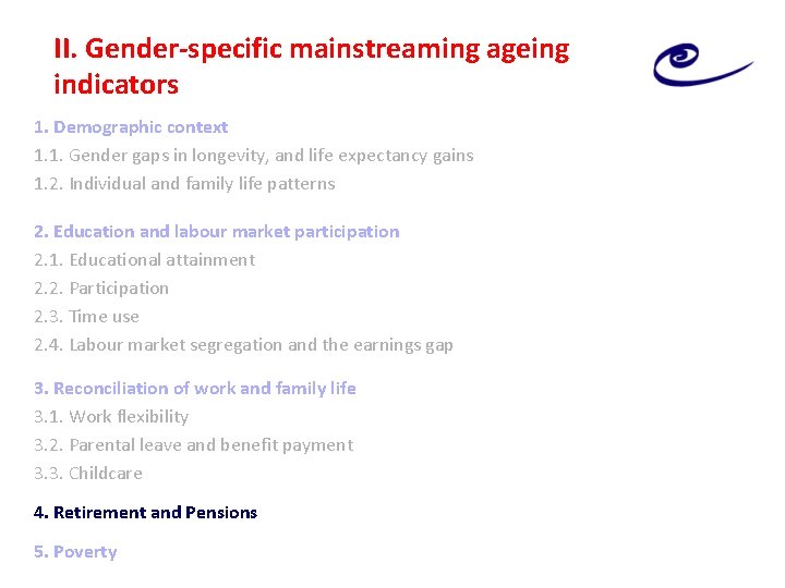 II. Gender-specific mainstreaming ageing indicators 1. Demographic context 1. 1. Gender gaps in longevity,