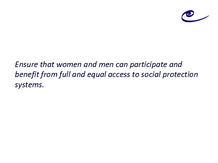Ensure that women and men can participate and benefit from full and equal access