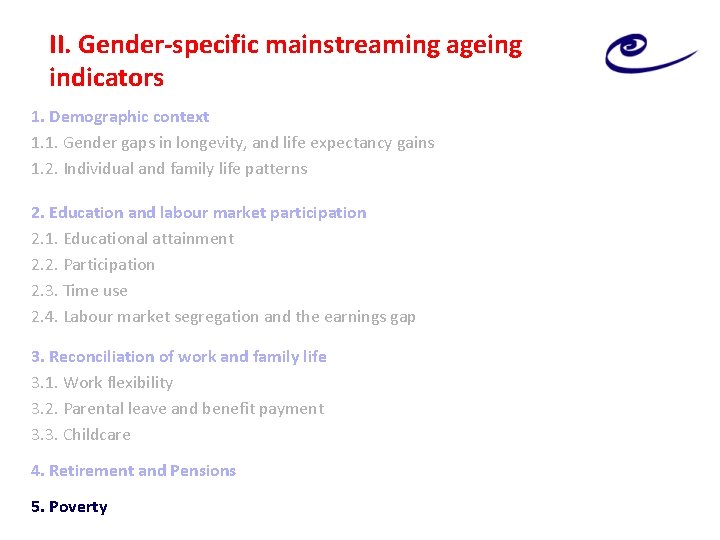 II. Gender-specific mainstreaming ageing indicators 1. Demographic context 1. 1. Gender gaps in longevity,