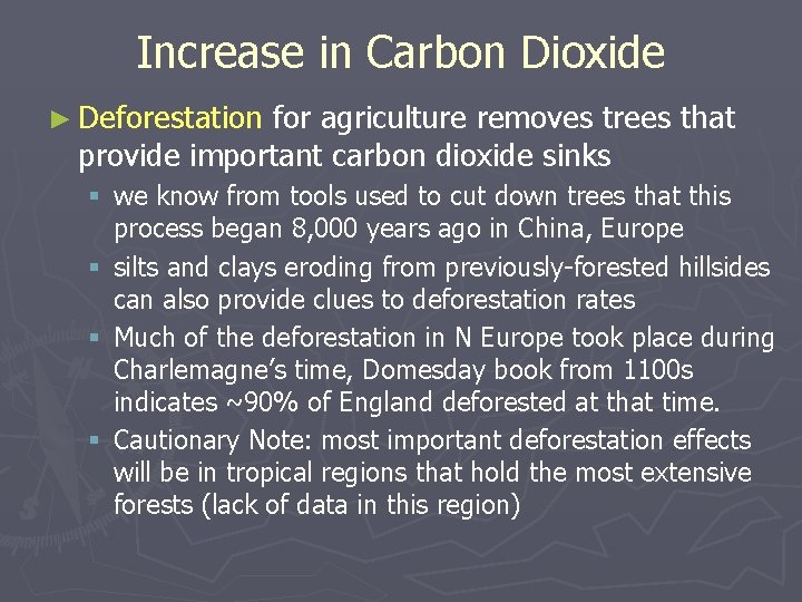 Increase in Carbon Dioxide ► Deforestation for agriculture removes trees that provide important carbon