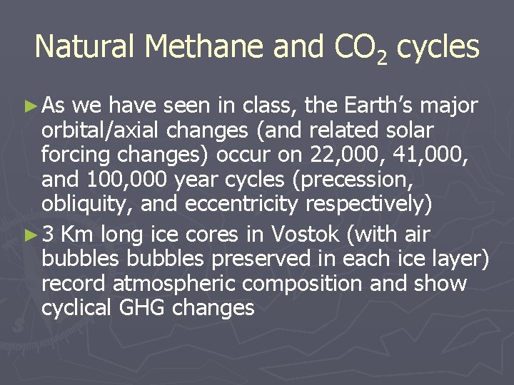 Natural Methane and CO 2 cycles ► As we have seen in class, the