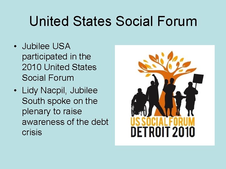 United States Social Forum • Jubilee USA participated in the 2010 United States Social