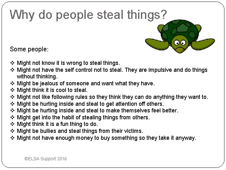 Why do people steal things? Some people: v Might not know it is wrong