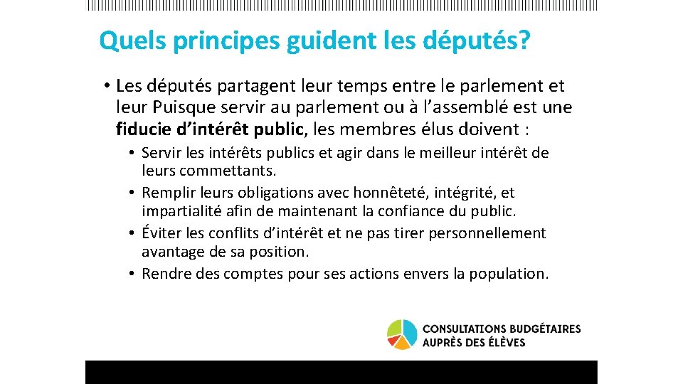 Quels principes guident les députés? • Les députés partagent leur temps entre le parlement