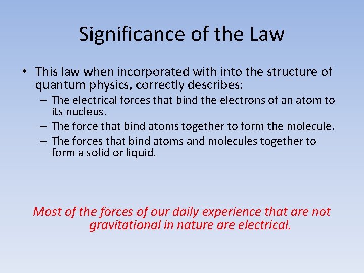 Significance of the Law • This law when incorporated with into the structure of