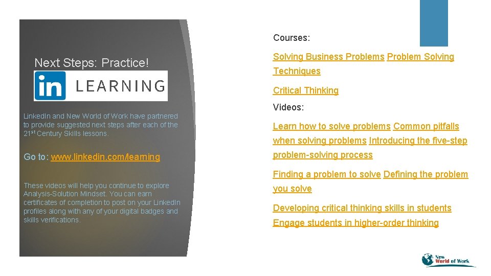 Courses: Next Steps: Practice! Solving Business Problem Solving Techniques Critical Thinking Linked. In and