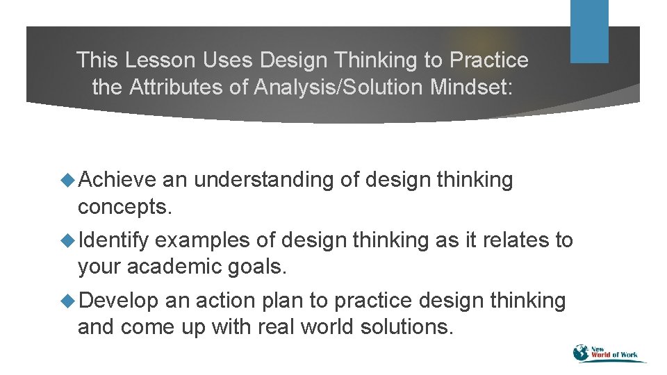 This Lesson Uses Design Thinking to Practice the Attributes of Analysis/Solution Mindset: Achieve an