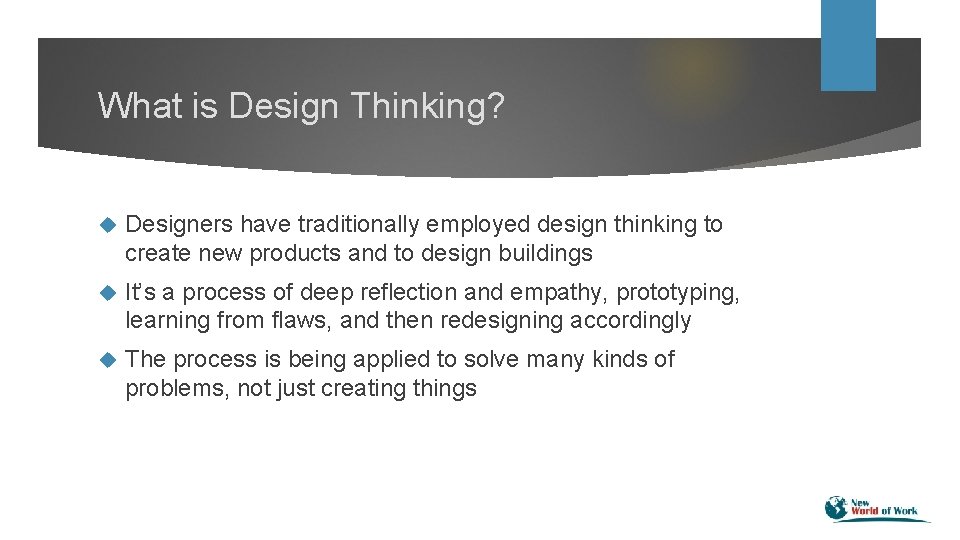 What is Design Thinking? Designers have traditionally employed design thinking to create new products